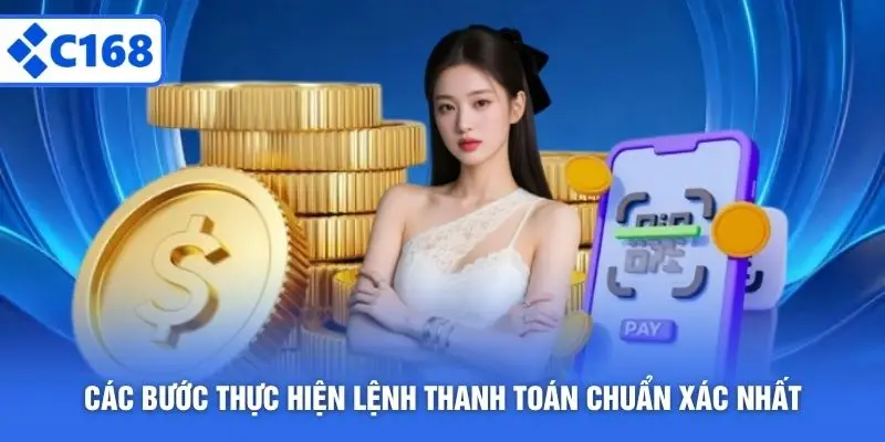 Các bước thực hiện lệnh thanh toán chuẩn xác nhất