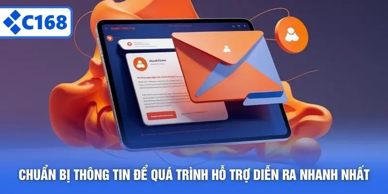 Chuẩn bị thông tin để quá trình hỗ trợ diễn ra nhanh nhất