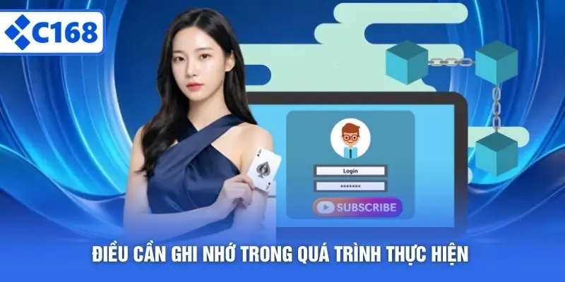 Điều cần ghi nhớ trong quá trình thực hiện 