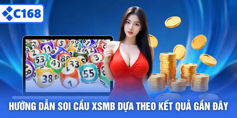 Hướng dẫn soi cầu xsmb dựa theo kết quả gần đây