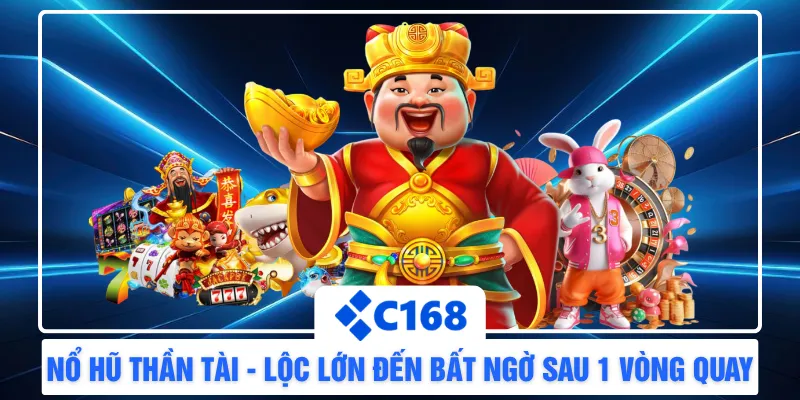 Nổ Hũ Thần Tài - Lộc Lớn Đến Bất Ngờ Sau 1 Vòng Quay