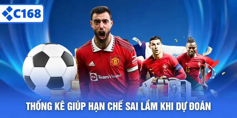Thống kê giúp hạn chế sai lầm khi dự đoán