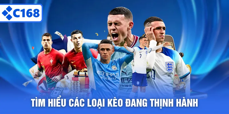 Tìm hiểu các loại kèo đang thịnh hành